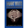 Danny White: Spotlights & Shadows