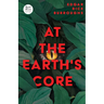 At the Earth's Core (Read & Co. Classics Edition)