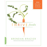 Thrive Foods: 200 Plant-Based Recipes for Peak Health
