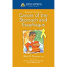 Johns Hopkins Patients' Guide to Cancer of the Stomach and Esophagus