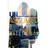 Unassumed: Zara Zee and the Unassuming Case of the Billionaire Heir: An Adult Action Adventure Romantic Thriller