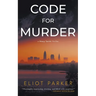 Code For Murder: A Stacy Tavitt Thriller