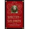 The Sorcery of Solomon: A Guide to the 44 Planetary Pentacles of the Magician King