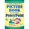 How to Self-Publish Your Children's Picture Book Using PowerPoint