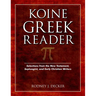 Koine Greek Reader: Selections from the New Testament, Septuagint, and Early Christian Writers