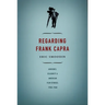 Regarding Frank Capra: Audience, Celebrity, and American Film Studies, 1930-1960