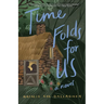 Time Folds for Us