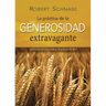 Practicing Extravagant Generosity Spanish Edition: Daily Readings on the Grace of Giving