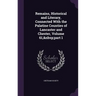Remains, Historical and Literary, Connected With the Palatine Counties of Lancaster and Chester, Volume 61, part 1