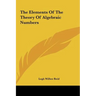 The Elements Of The Theory Of Algebraic Numbers