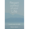 Regain control of your life: Counsel to ease your anxiety