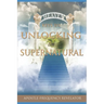 Keys to Unlocking the Supernatural Realm