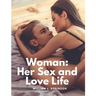 Woman: Her Sex and Love Life