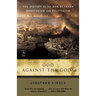 God Against the Gods: The History of the War Between Monotheism and Polytheism