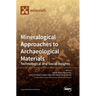 Mineralogical Approaches to Archaeological Materials: Technological and Social Insights