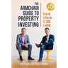 The Armchair Guide to Property Investing: How to Retire on $2000 a Week