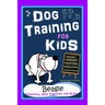 Dog Training for Kids, Dog Care, Dog Behavior, Dog Grooming, Dog Ownership, Dog Hand Signals, Easy, Fun Training * Fast Results, Beagle Training, Dog