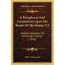 A Paraphrase And Annotations Upon The Books Of The Psalms V2: Briefly Explaining The Difficulties Thereof (1850)