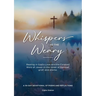 Whispers to the Weary: A 30-Day Devotional of Poems & Reflections