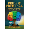 Pride & Prejudice: Healing Division in the Modern Family