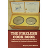 The Fireless Cook Book: A Manual of the Construction and Use of Appliances for Cooking by Retained Heat