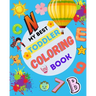 My Best Toddler Coloring Book: Fun with Letters, Animals, Numbers, Shapes, Colors, and Opposites. Preschool Learning Activities For Toddlers and Kids