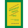 Basement Priest Two: Further Reflections 1970 - 2022