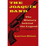The Joaquín Band: The History Behind the Legend