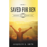 Saved for Ben: Book 1