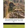 The London Medical And Physical Journal, Volume 49...