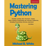 Mastering Python: Machine Learning, Data Structures, Django, Object Oriented Programming and Software Engineering (Including Programming