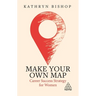 Make Your Own Map: Career Success Strategy for Women