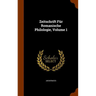 Zeitschrift Für Romanische Philologie, Volume 1