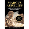 Marcus Aurelius, Meditations for Beginners