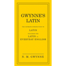 Gwynne's Latin: The Ultimate Introduction to Latin Including the Latin in Everyday English