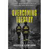 Overcoming Tuesday: A First Responder's Tale of Healing And Resiliency