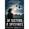 Of Sisters and Spitfires: A tense historical mystery-thriller