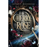Cherry-Rose: Blood & Wishes