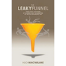 The Leaky Funnel: Earn more customers by aligning Sales and Marketing to the way businesses buy