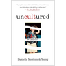 Uncultured: A Memoir