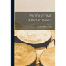 Productive Advertising [microform]
