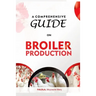A Comprehensive Guide on Broiler Production