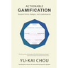Actionable Gamification: Beyond Points, Badges and Leaderboards