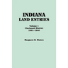 Indiana Land Entries. Volume I: Cincinnati District, 1801-1840