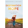 Destination Hope: A Travel Companion When Life Falls Apart