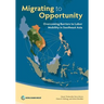 Migrating to Opportunity: Overcoming Barriers to Labor Mobility in Southeast Asia