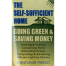 The Self-Sufficient Home: Going Green and Saving Money