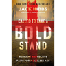 Called to Take a Bold Stand: Resilient and Effective Faith for a Godless Age