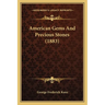 American Gems And Precious Stones (1883)