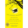 In Good Hands: Investigating Death, Mystery, and the Lessons of Broken Trust in One Family Day Care